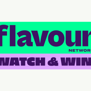 Watch and Win Contest With Flavour Network